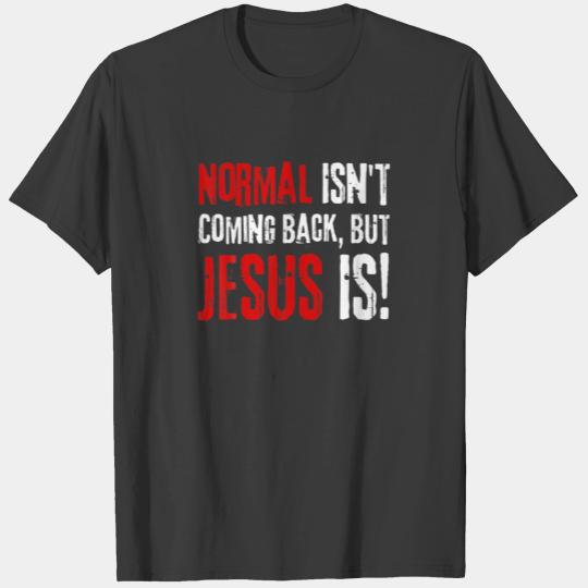 Funny Christian Faith, Normal Isn't Coming Back Bu T-shirt