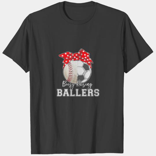 Raising Ballers Baseball Soccer Mom Mothers Day Wo T-shirt
