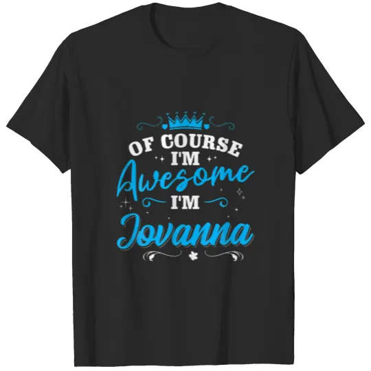 Discover First Name Jovanna Of Course, I’M Awesome Personal T-shirt