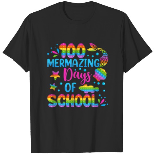 Discover 100 Mermazing Days 100Th Day Of School Poppin Teac T-shirt