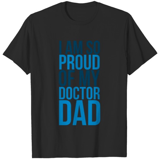 Discover I Am So Proud Of My Doctor T-shirt