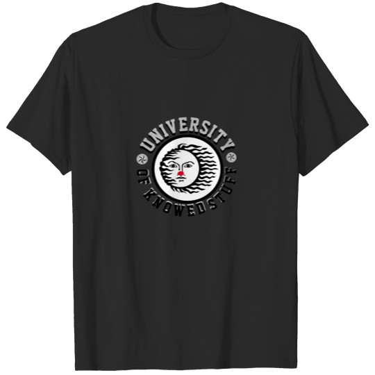 Discover Funny College School UNIVERSITY OF KNOWED STUFF T-shirt