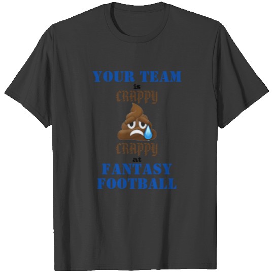 Crappy Crappy Fantasy Football T-shirt