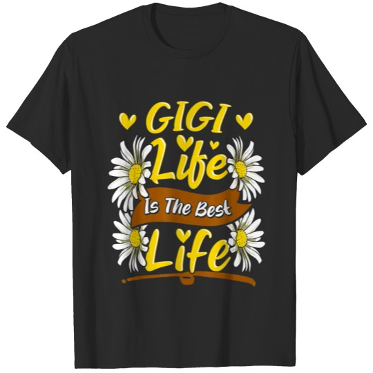 Discover Gigi Life Is The Best Life Cute Gigi Mothers Day T-shirt