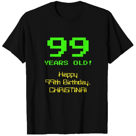 99th Birthday: Fun, 8-Bit Look, Nerdy / Geeky "99" T-shirt