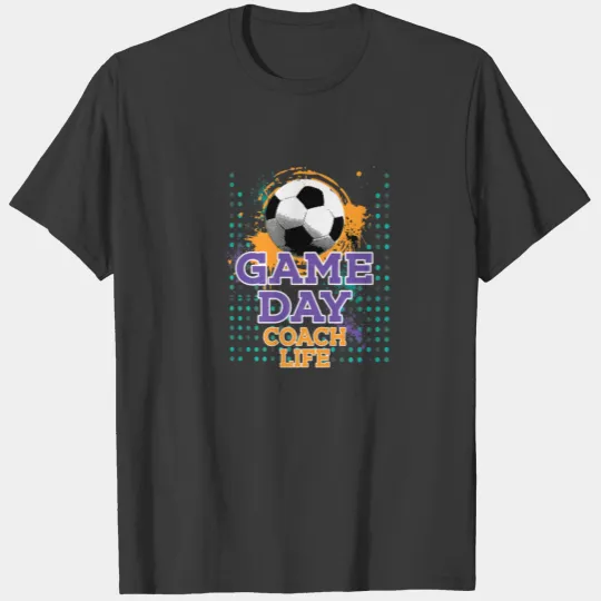 Soccer Game Day COACH Life T-shirt