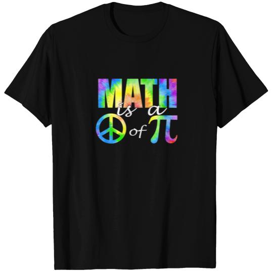 Math Is A Piece Of Pi For Pi Day 3.14 Math Teacher T-shirt