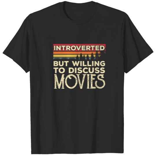 Discover Introverted But Willing To Discuss Movies Funny Vi T-shirt