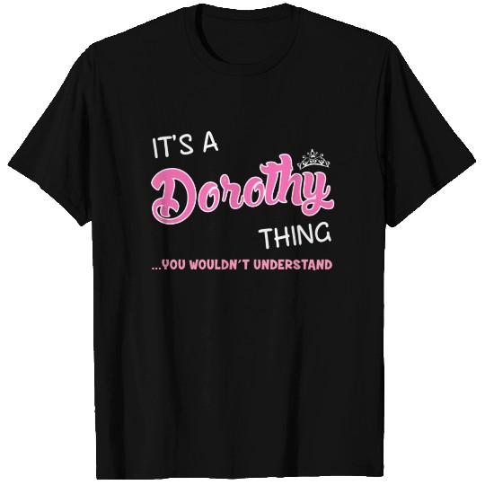It's a Dorothy thing you wouldn't understand Plus Size T-shirt