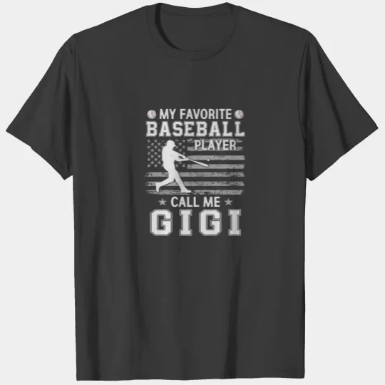 My Favorite Baseball Player Calls Me Gigi American T-shirt