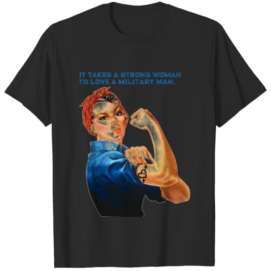 ROSIE THE RIVETER - "It takes a strong woman" T-shirt