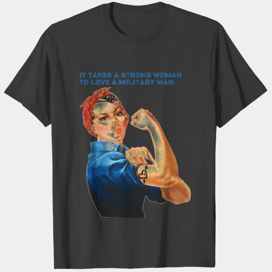 ROSIE THE RIVETER - "It takes a strong woman" T-shirt
