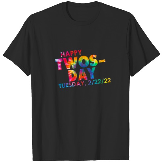Discover Tie Dye Twosday Tuesday February 22Nd 2022 T-shirt
