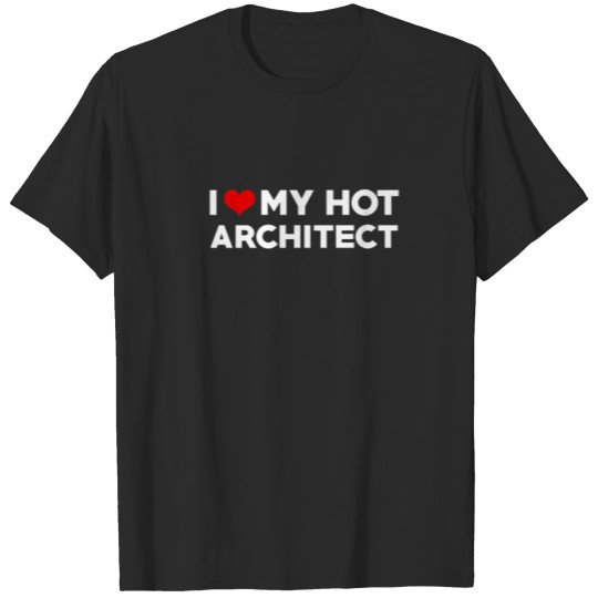 Discover Mens I Love My Hot Husband Architect Fiance T-shirt
