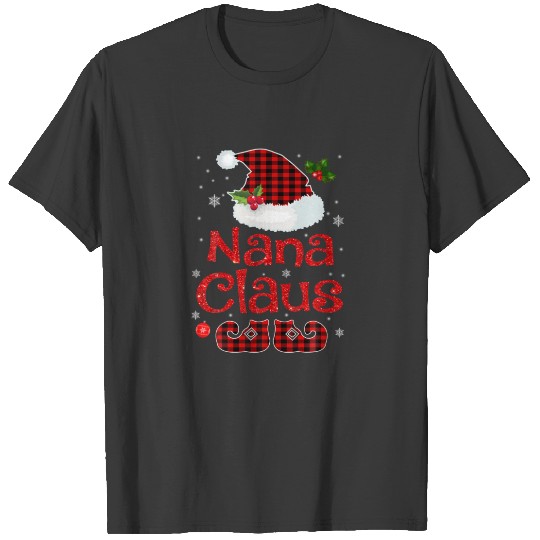Nana Claus Christmas Santa Family Xmas Matching Pa T-shirt