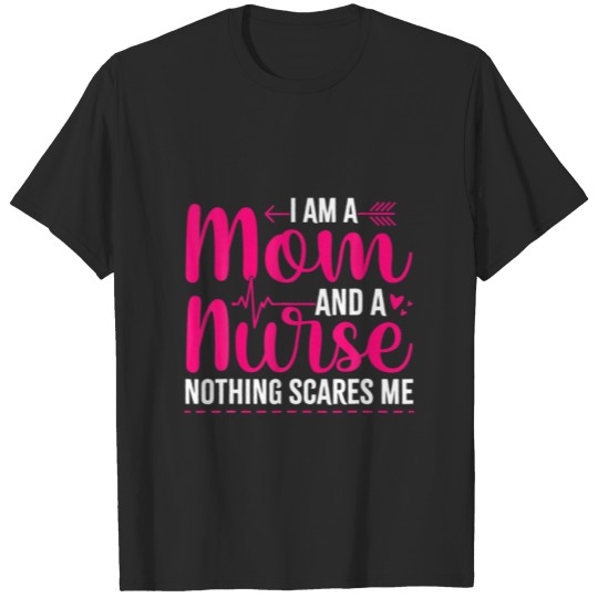 Discover I'm A Mom And A Nurse Funny Women Nursing Mother C T-shirt