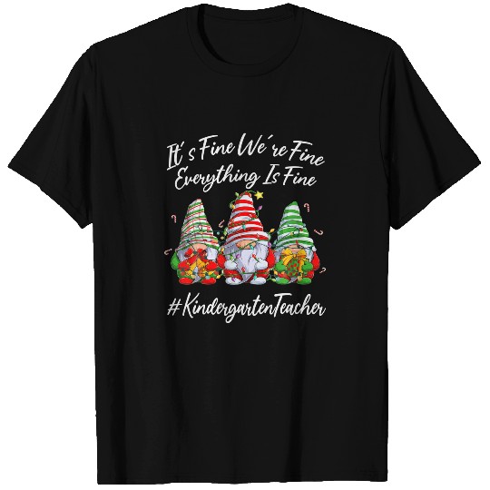 Kindergarten Teacher Everything Is Fine Christmas T-shirt
