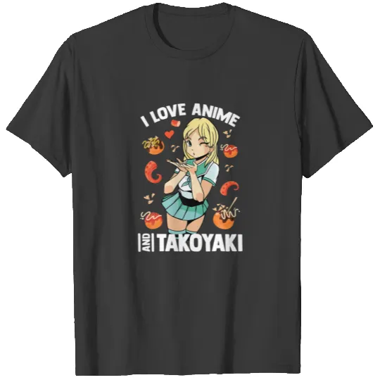 Cute Kawaii - I Love Anime And Takoyaki - Otaku Gi T-shirt