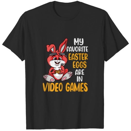 Discover My Favorite Easter Eggs Are In Video Games Gamer B T-shirt