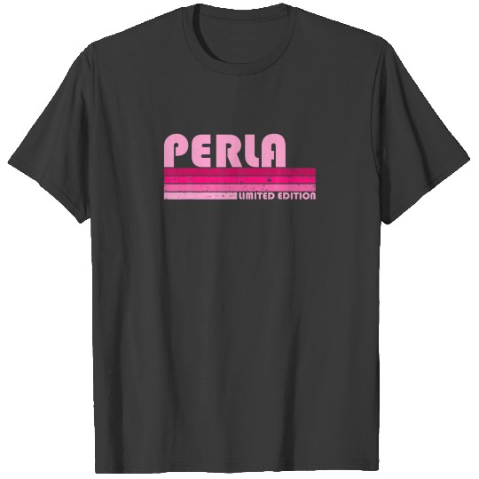 Discover PERLA Name Personalized Retro Vintage 80S 90S Birt T-shirt