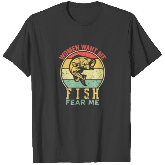 Women Want Me Fish Fear Me Fishing Retro Vintage F T-shirt