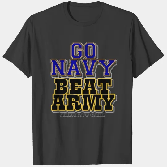 Go Navy Beat Army - America's Game T-shirt