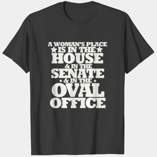 A womans place in politics T-shirt