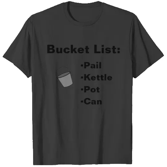 Bucket List- Funny T-shirt