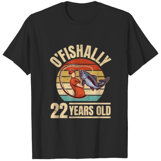 Discover O'fishally 22 Years Old - Angler 22Nd Birthday T-shirt