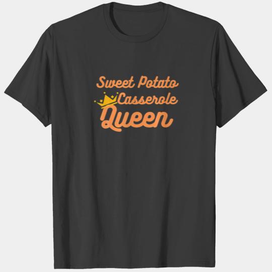 Sweet Potato Casserole Queen Dish Cook Holiday T-shirt