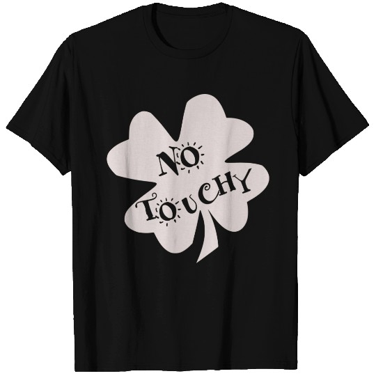 No Touchy St Patrick's Day T-shirt