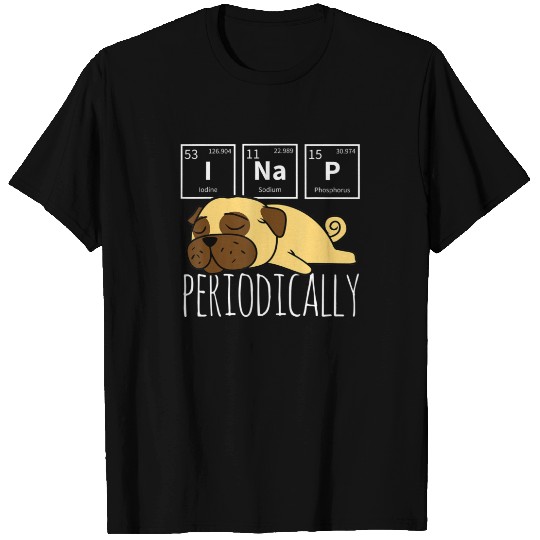 Science I Nap Periodic Table Meme Meh Pug Dog T-shirt