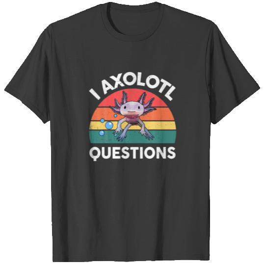 I Axolotl Questions Cute Axolotl Kids Youth Wo T-shirt