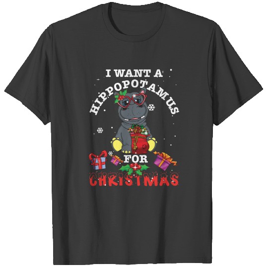 I Want A Hippopotamus For Christmas Xmas Hippos T-shirt