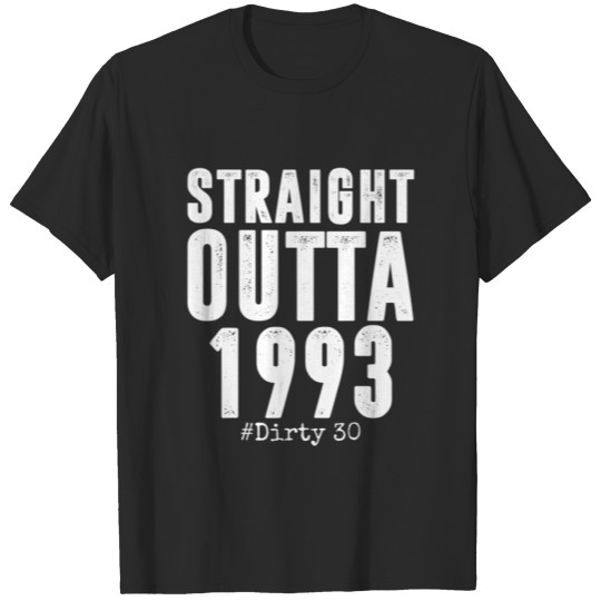 Discover Straight Outta 1993 Dirty Thirty Funny 30Th Birthd T-shirt