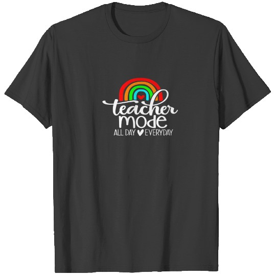 Rainbow Teacher Mode All Day Everyday Teacher Life T-shirt