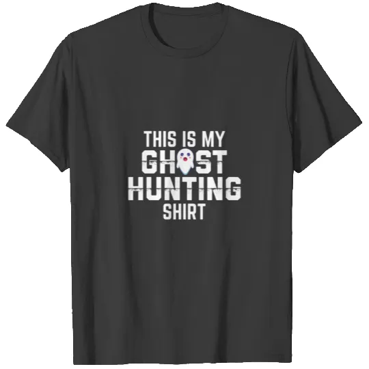 Ghost Hunter s | Ghosts Hunt Paranormal Gift T-shirt