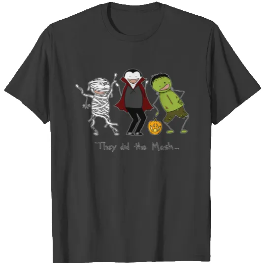 They did the Mash... Monster Mash! Halloween T-shirt