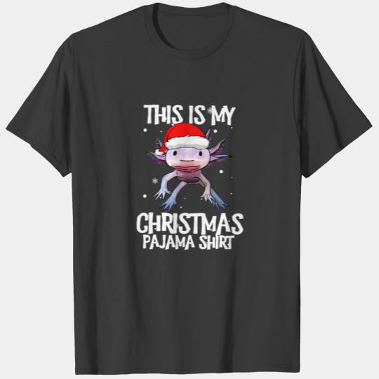 This Is My Christmas Pajama Axolotl Santa Claus Xm T-shirt
