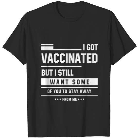 Discover Got Vaccinated - Pro Vaccination Gift T-shirt
