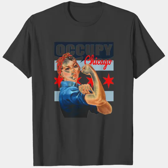 Occupy Chicago Rosie the Riveter t T-shirt