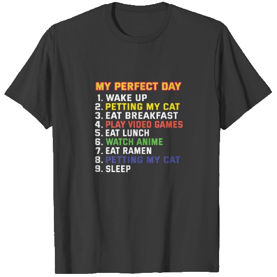 My Perfect Day Anime Video Games Cat Ramen | Anime T-shirt