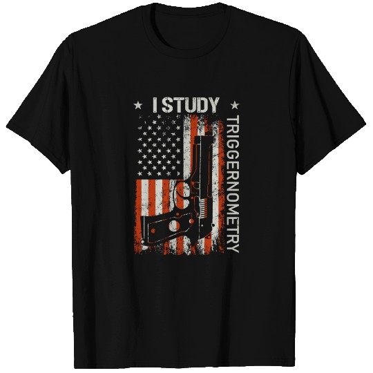 I Study Triggernometry Gun American Flag On Back T-shirt