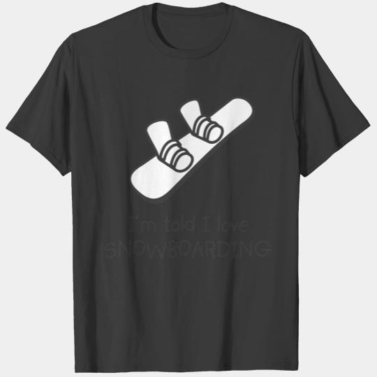 I'm told I love SNOWBOARDING Infant T-shirt