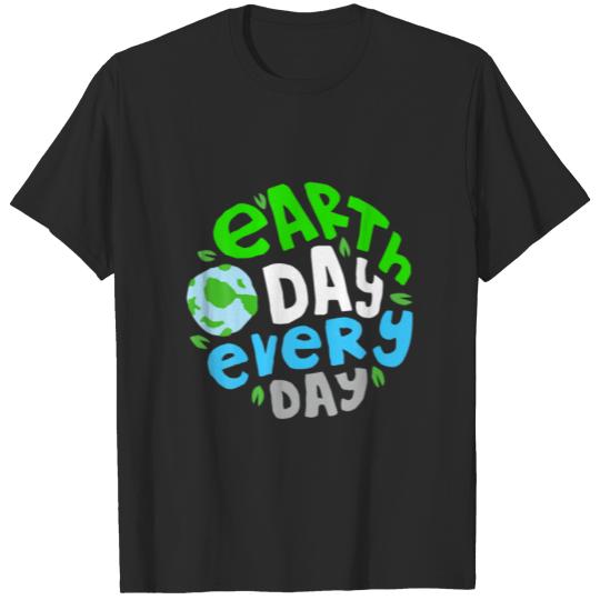 Happy Earth Day Everyday Earth Design Earth Day 20 T-shirt