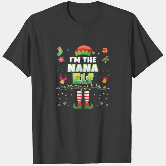 I'm The Nana Elf Matching Family Merry Christmas S T-shirt