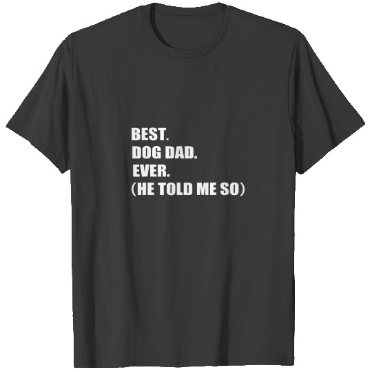 Best Dog Dad Ever Funny Cute Owner Pet Pup Funny H T-shirt