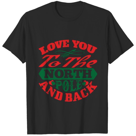 North Pole Red & Green Typography  For Him T-shirt