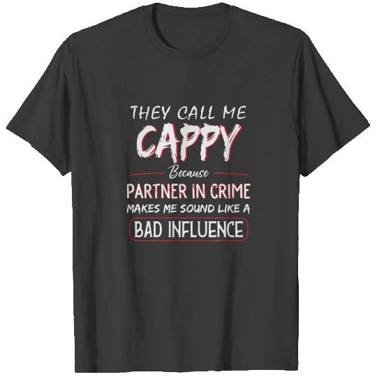 Mens They Call Me Cappy Because Partner In Crime F T-shirt