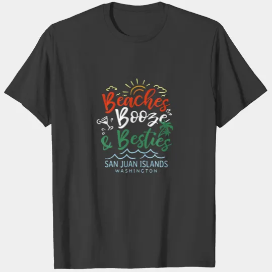 Beaches Booze And Besties San Juan Islands Summer T-shirt